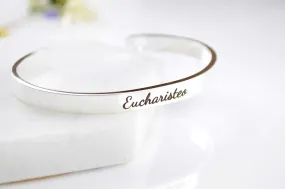 Eucharisteo - Gratitude / Give Thanks Cuff, Christian Cuff Bracelet, Stainless Steel Hypoallergenic Cuff, Christian Gifts Uplifting Bracelet