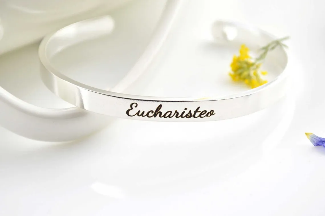 Eucharisteo - Gratitude / Give Thanks Cuff, Christian Cuff Bracelet, Stainless Steel Hypoallergenic Cuff, Christian Gifts Uplifting Bracelet